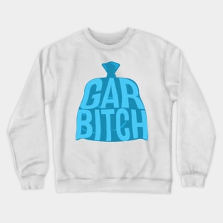Garbitch Crewneck Sweatshirt